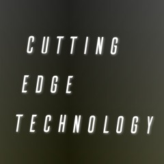 Cutting Edge Technology