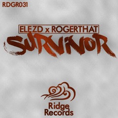 ElezD x Rogerthat - Survivor [Ridge Records]