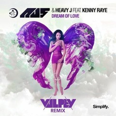 Au5 & Heavy J - Dream Of Love Ft. Kenny Raye (Vulpey Remix)