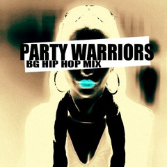 Party Warriors VOL. 12 (BG Hip Hop Mix)