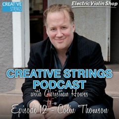Social Media and Entrepreneurship for Musicians with Colin Thomson - Creative Strings Podcast Ep. 12