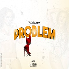 Problem ( Hosted By DJ BUGSYY)