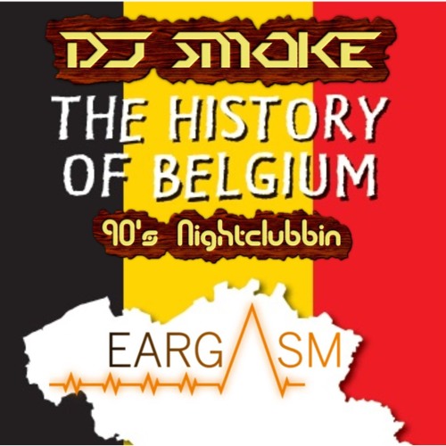 Dj Smoke - 90's Belgium Nightclubbin Eargasm