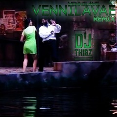 Vennilave Vennilave Remix - Dj Thibz