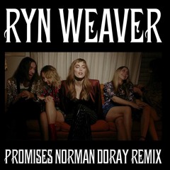 Ryn Weaver - Promises (Norman Doray Remix)