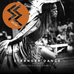 DELAC - Stranger Dance (Beatsession Remix)