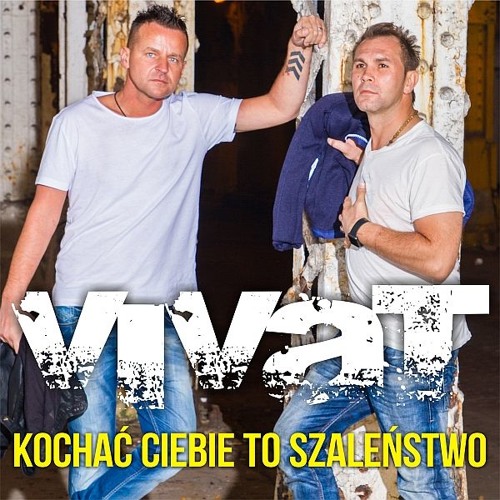 Vivat - Kochac Ciebie To Szalenstwo (Radio Edit)