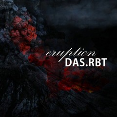 Das.RBT - Eruption