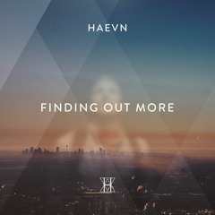 HEAVN - Finding Out More (Remixes)