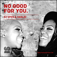 Dj Spen & Hanlei No Good For You Radio Edit