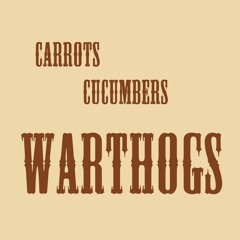 Carrots Cucumbers Warthogs