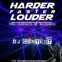 Harder Faster Louder – The Industry Of Hardcore DJ Contest mix by D4NN-E