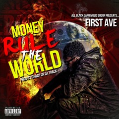 Money Rule The World By First Ave Prod By Dadah