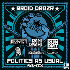RROID DRAZR - Politics As Usual (Dani Deahl Remix) FREE DOWNLOAD