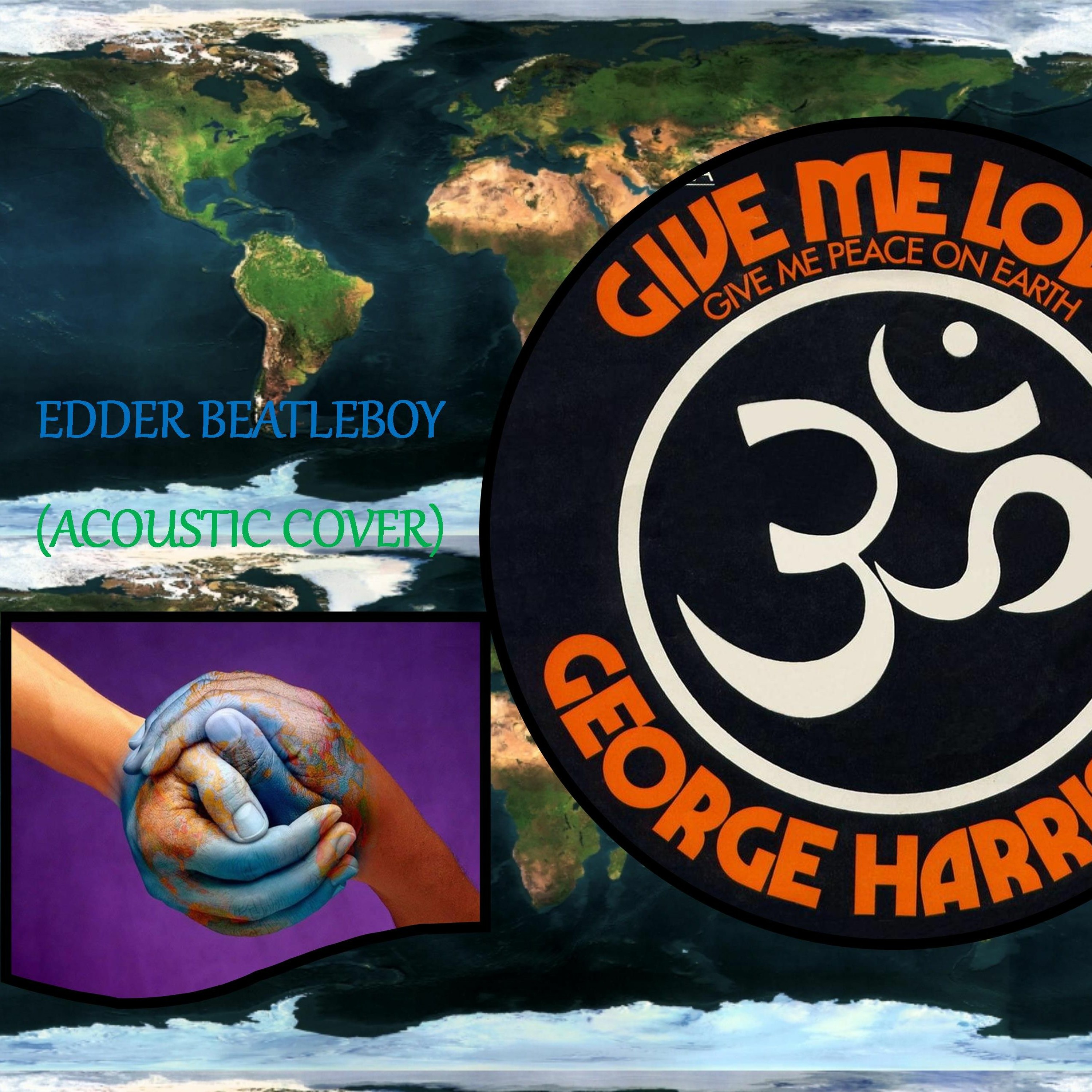EDDER BEATLEBOY-GIVE ME LOVE (PEACE ON EARTH)COVER ACOUSTIC-GEORGE HARRISON episode artwork