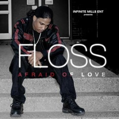 Floss K(floss)- Afraid Of Love