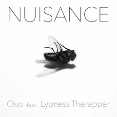 Nuisance - Oso Feat. Lyoness Therapper