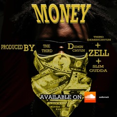MONEY - THE THIRD DEMINCHYUN FT. SLIM GUDDA + ZELL