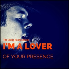 The Living Room Edition: I'm a Lover of Your Presence (a Bryan & Katie Torwalt cover)