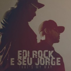 Edi Rock Ft. Seu Jorge - That's My Way (Cover Nandozion)