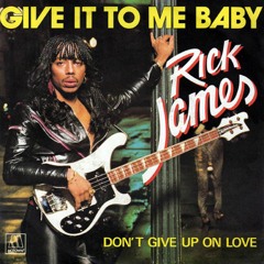 Rick James - Give It To Me Baby (Tux Re - Fux)