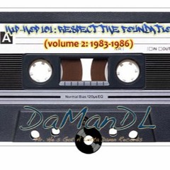 Hip-Hop 101: Respect The Foundation (Vol 2.  1983 - 1986)