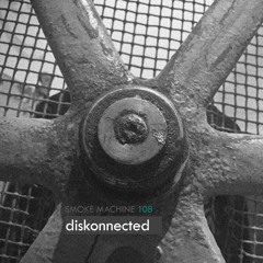 Smoke Machine Podcast 108 diskonnected
