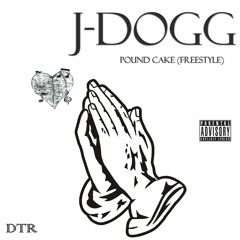 J-Dogg - Pound Cake (Freestyle)