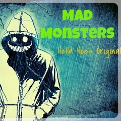 Mad Monsters (Hella Hoes Original)