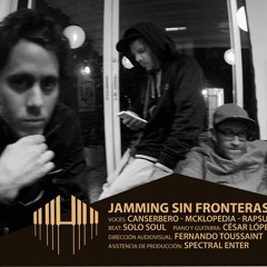 Jamming Sin Fronteras - Mcklopedia Rapsusklei Canserbero Y Cesar Lopez