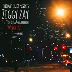 WORKIN FT. Tre Ross & Astroboi