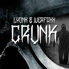 Lyonx & Werfaxx - Crunk (Original Mix)