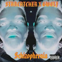 Schizophrenia - Gwolf/Starcatcher