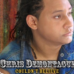 Chris Demontague - Couldn't Believe (Love Bump Riddim)