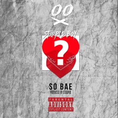 Stoopid Boy - So Bae (Produced By Stoopid)
