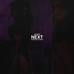 Next - Legaxy (Prod. by RMUR)