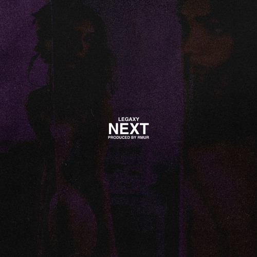 Next - Legaxy (Prod. by RMUR)
