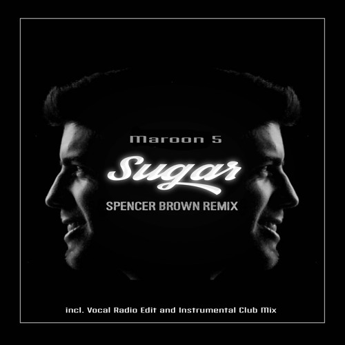 Maroon 5 - Sugar (Spencer Brown Remix) by Spencer Brown - Free download on  ToneDen