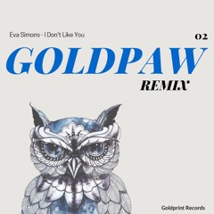 Eva Simons - I Dont Like You (Goldpaw Remix)