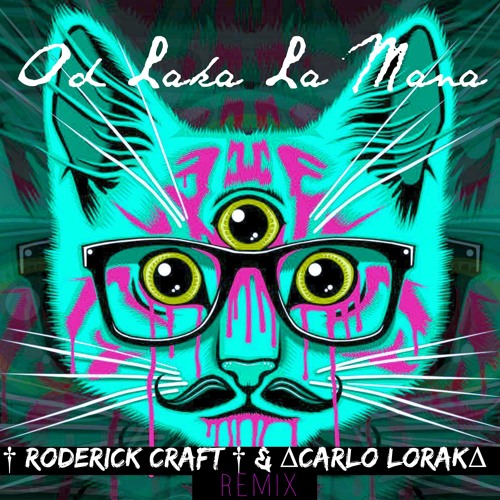 Bliss & Ritmo - Od Laka La Mana (Carlo Lorak & Roderick Craft Remix)