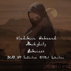 Vladimir Unheard - Ambiguity. Remixes [PREVIEW]
