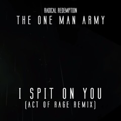 Radical Redemption - I Spit On You (Act Of Rage Remix) (HQ Official)