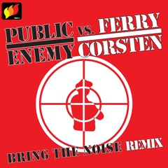 Public Enemy vs Ferry Corsten - Bring The Noise Remix (Radio Edit)
