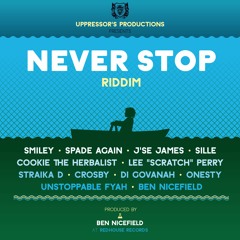 Never Stop Riddim [Riddim Mix by Selecta Iray | Upressors Productions 2015]