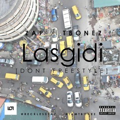 Zap X T Bone - Lasgidi Freestyle