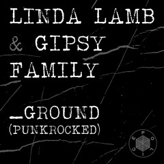 Ground (Punkrocked) - Linda Lamb & Gipsy Family - Police Records