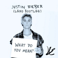 What Do You Mean (Leno Remix) [Instrumental] *Free Download*