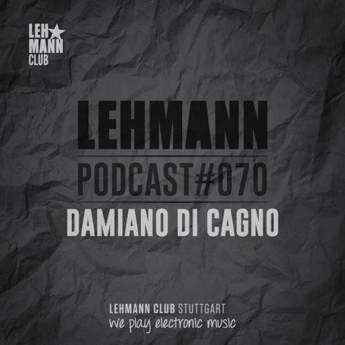 Lehmann Poscast #070 - Damiano Di Cagno