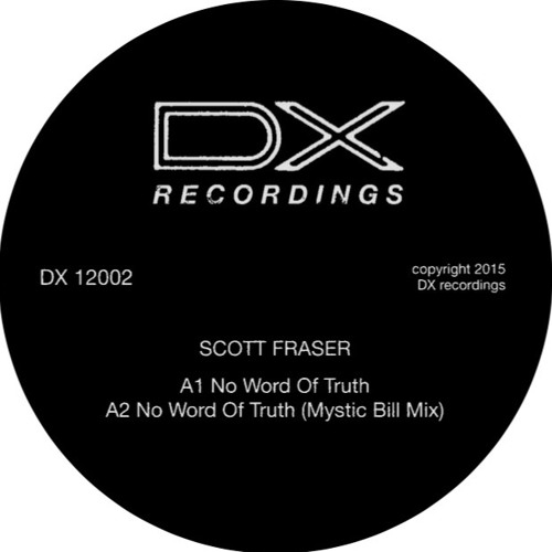 Scott Fraser: No Word Of Truth EP (DX Recordings DX 002)