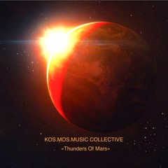 Kos.Mos.Music Collective - "Thunders Of Mars" (cut from forthcoming V/A "Kosmos Gets Harder EP")
